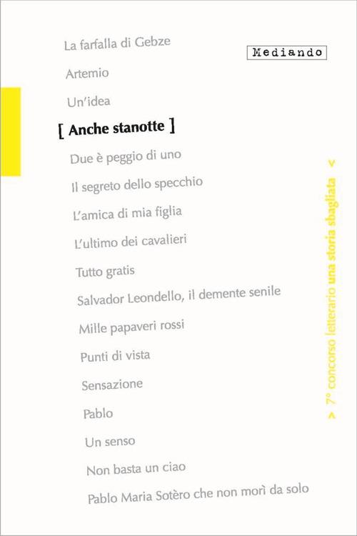Anche stanotte. 7° Concorso letterario - Denise I. Gnomi,Andrea Zarroli,Silvia Serafi - copertina