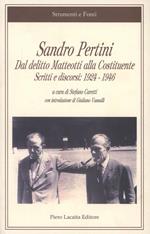 Sandro Pertini. Dal delitto Matteotti alla Costituente. Scritti e discorsi: 1924-1946