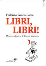 Libri, libri! Discorso al paese di Fuente Vaqueros
