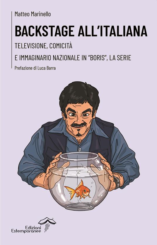 Backstage all'italiana. Televisione, comicità e immaginario nazionale in «Boris», la serie - Matteo Marinello - copertina