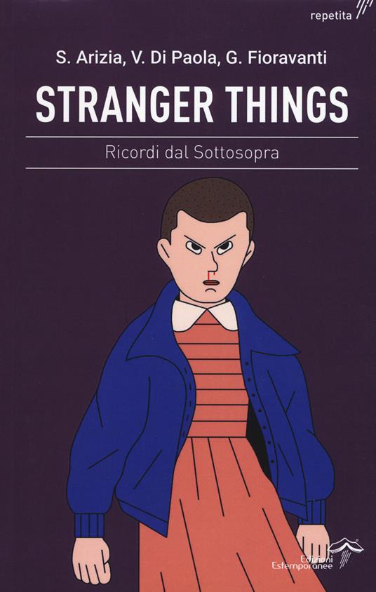 Stranger Things. Ricordi dal sottosopra - Simona Arizia,Valerio Di Paola,Giada Fioravanti - copertina