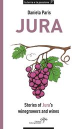 Jura. Stories of Jura's winegrowers and wines