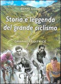 Storia e leggenda del grande ciclismo - Beppe Conti - copertina