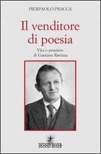 Il venditore di poesia. Vita e pensiero di Gaetano Ravizza - Pierpaolo Pracca - copertina