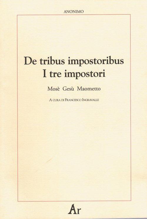 De tribus impostoribus-I tre impostori. Mosè, Gesù, Maometto. Testo latino a fronte - copertina