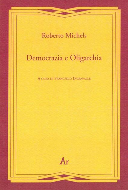 Democrazia e oligarchia - Roberto Michels - copertina