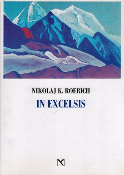 In excelsis. I valichi del cielo. Ediz. illustrata - Nikolaj K. Roerich - copertina