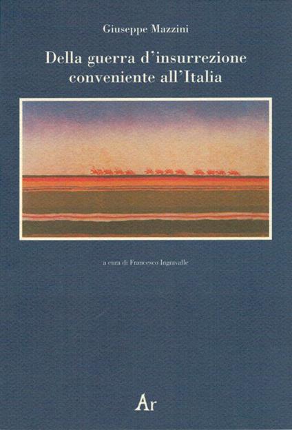 Della guerra d'insurrezione conveniente all'Italia - Giuseppe Mazzini - copertina
