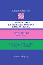 Il Redentore. La fine del mondo non avverrà-Hayrúkulus-Sistema unificato di conoscenza