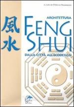 Architettura feng shui. Dalla città all'ecodesign
