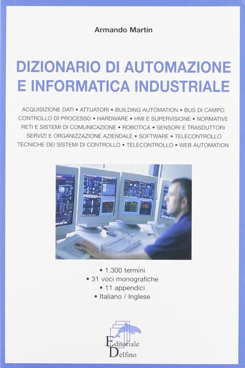 Dizionario di automazione e informatica industriale - Armando Martin - copertina