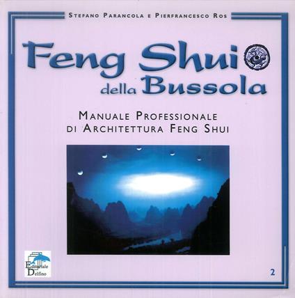 Feng shui della bussola. Manuale professionale di architettura feng shui - Stefano Parancola,P. Franco Ros - copertina