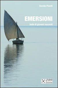 Emersioni. Isole di giovani racconti - Davide Pivetti - copertina