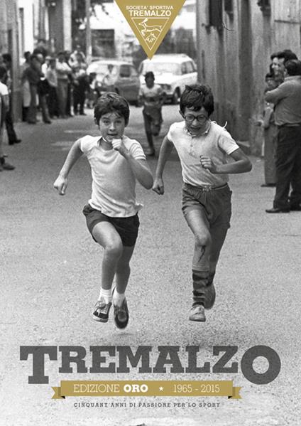 Tremalzo 1965-2015. Cinquant'anni di passione per lo sport. Ediz. oro - Fulvio Beretta - copertina