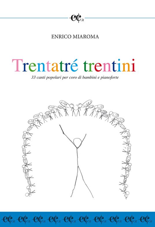 Trentatré trentini. 33 canti popolari per coro di bambini e pianoforte - Enrico Miaroma - copertina