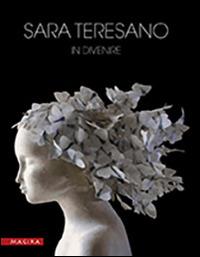 Sara Teresano. In divenire. Ediz. illustrata - Giampaolo Chillé - copertina