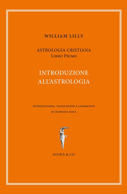 Astrologia cristiana. Vol. 1: Introduzione all'astrologia. - William Lilly - copertina