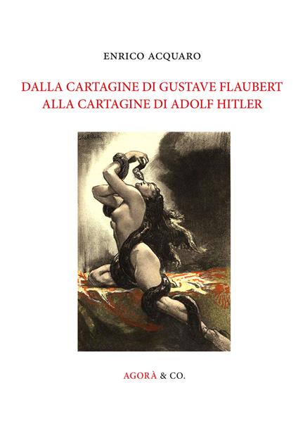 Dalla Cartagine di Gustave Flaubert alla Cartagine di Adolf Hitler - Enrico Acquaro - copertina