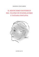 Il misticismo esoterico nel teatro di Stanislavskij e Tatiana Pavlova
