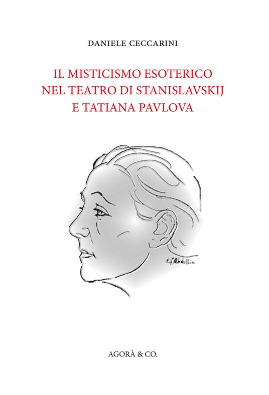 Il misticismo esoterico nel teatro di Stanislavskij e Tatiana Pavlova - Daniele Ceccarini - copertina