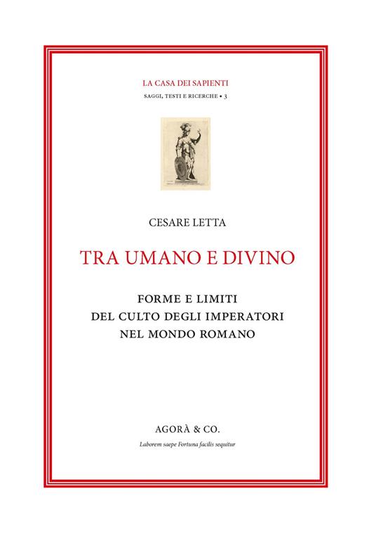 Tra umano e divino: forme e limiti del culto degli imperatori nel mondo romano - Cesare Letta - copertina