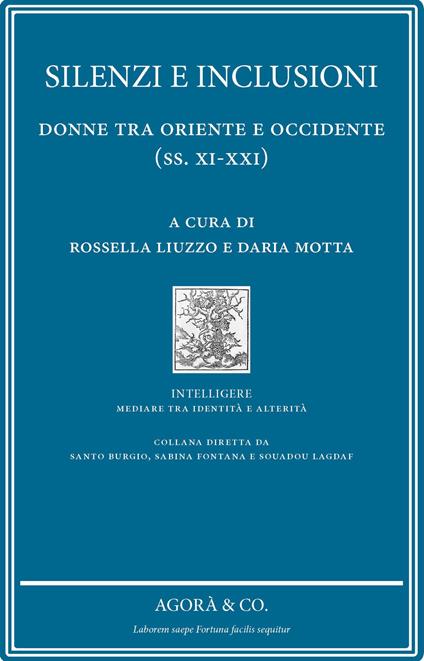 Silenzi e inclusione: donne tra Oriente e Occidente (ss. XI-XXI) - copertina