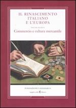 Il Rinascimento italiano e l'Europa. Vol. 4: Commercio e cultura mercantile