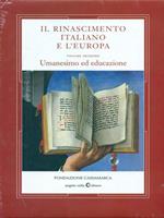 Il Rinascimento italiano e l'Europa. Vol. 2: Umanesimo ed educazione