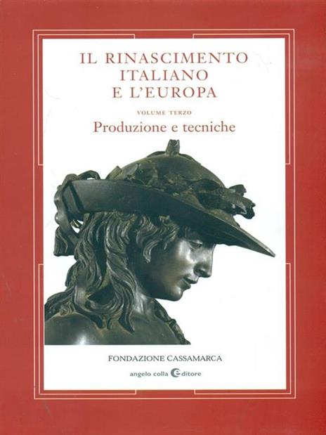 Il Rinascimento italiano e l'Europa. Vol. 3: Produzione e tecniche - 2