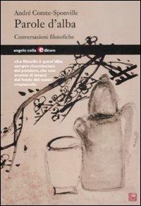 Parole d'alba. Conversazioni filosofiche - André Comte-Sponville - copertina