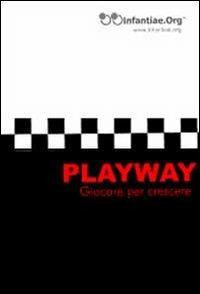 Playway. Giocare per crescere. Con CD-ROM - Ilaria Baczynsky De Pukszyn,Barbara De Serio - copertina