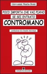 Poco importa che vai piano se sei entrato contromano - Giovanni M. Boni - copertina