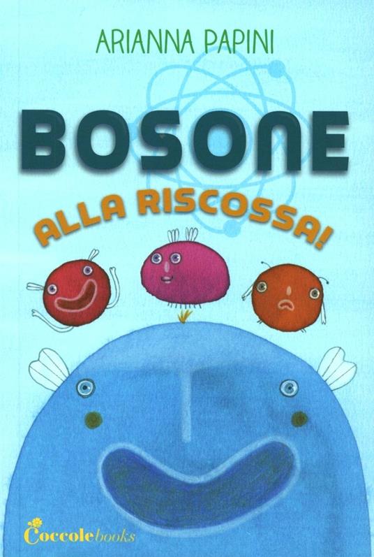 Bosone alla riscossa - Arianna Papini - copertina