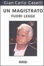 Un magistrato fuori legge