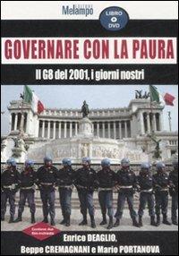 Governare con la paura. Il G8 del 2001, i giorni nostri. Con DVD - Enrico Deaglio,Beppe Cremagnani,Mario Portanova - copertina