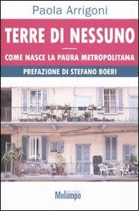 Terre di nessuno. Come nasce la paura metropolitana - Paola Arrigoni - copertina