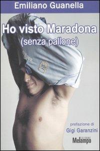 Ho visto Maradona (senza pallone) - Emiliano Guanella - copertina