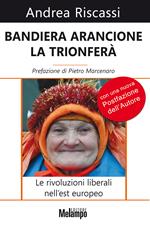 Bandiera arancione la trionferà. Le rivoluzioni liberali nell'est europeo