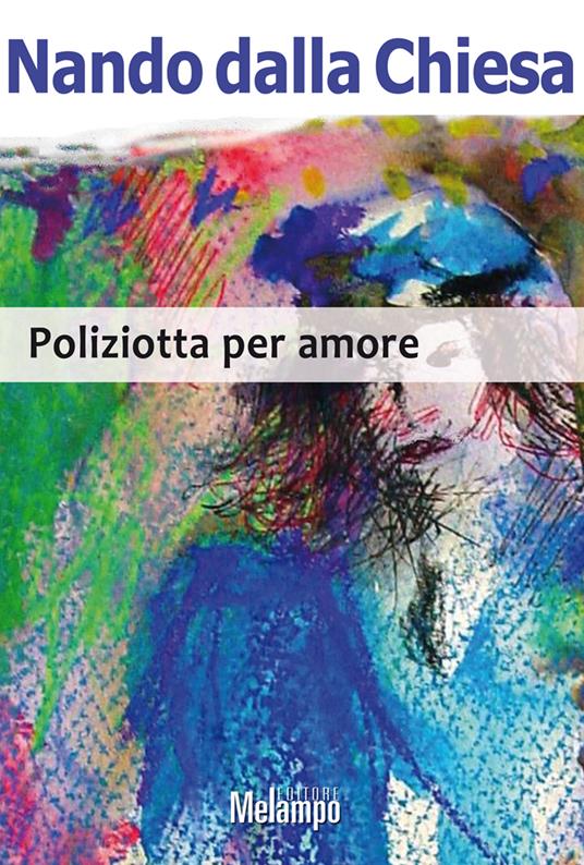 Poliziotta per amore - Nando Dalla Chiesa - ebook