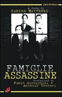 Famiglie assassine - Sabina Marchesi,Fabio Giovannini,Antonio Tentori - copertina