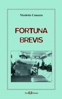 Libro Fortuna brevis Nicoletta Canazza
