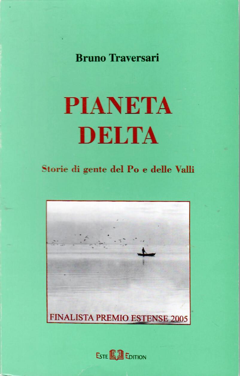 Pianeta delta. Storie di gente del Po e delle valli