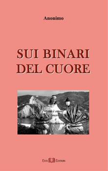 Libro Sui binari del cuore Vinicio Melina