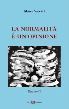 Libro La normalità è un'opinione Marco Vaccari
