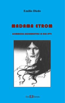 Libro Madama Etrom. Commedia sacramentale in due atti Emilio Diedo