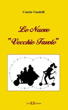 Libro Le nuove «vecchie favole» Canzio Vandelli