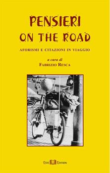 Libro Pensieri on the road. Aforismi e citazioni in viaggio Fabrizio Resca