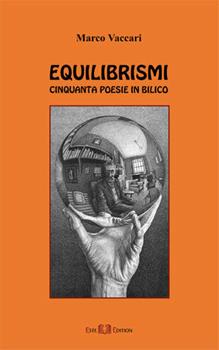 Libro Equilibrismi. Cinquanta poesie in bilico Marco Vaccari