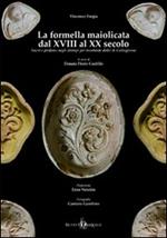 La formella maiolicata dal XVIII al XX secolo. Sacro e profano negli stampi per mostarde dolci di Caltagirone