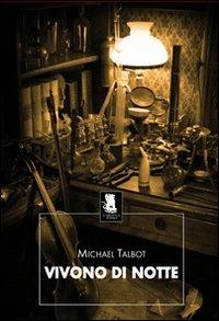 Vivono di notte - Michael Talbot - copertina